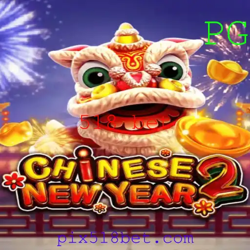 Descubra o Fascinante Mundo de CHINESENEWYEAR2 com 518 Bet