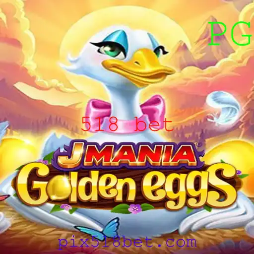 Explorando o Jogo JManiaGoldenEggs e a Tendência do 518 bet