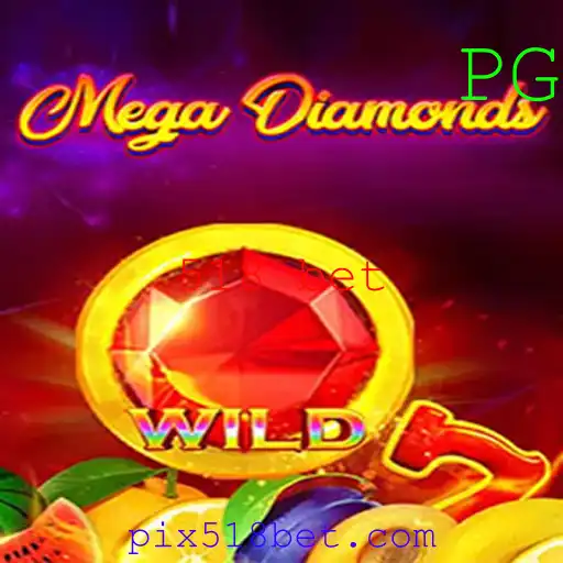 MegaDiamond: Descubra o Excitante Mundo do Jogo de Apostas 518 Bet